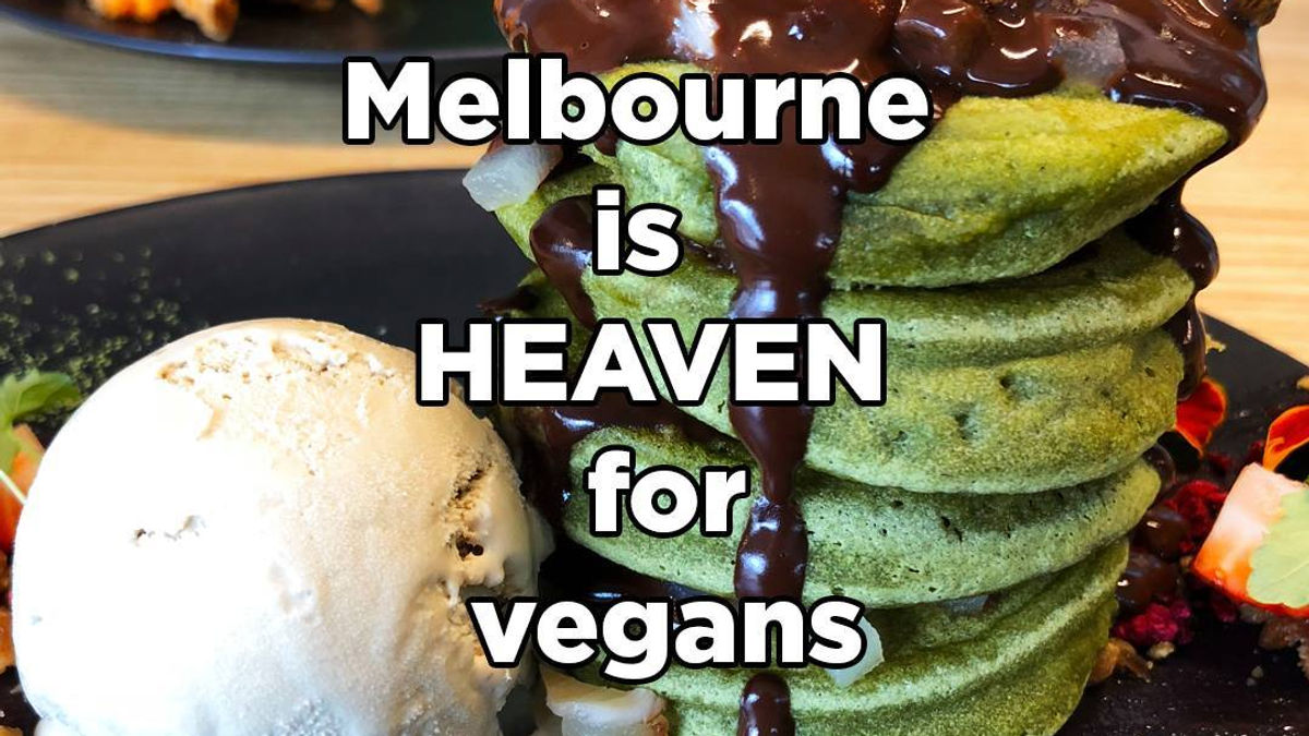 Melbourne Is A Heaven For Vegans